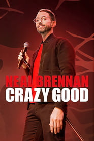Neal Brennan: Crazy Good (2024)